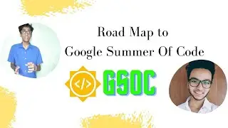 Roadmap to GSOC from Scratch | Earn Upto Lakhs in 2 months