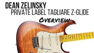 Dean Zelinsky Private Label Tagliare Z-Glide Custom Overview