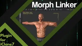 Morph Linker Tutorial (iClone7 plugin)
