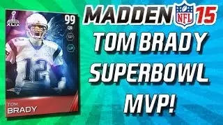 Madden 15 Ultimate Team - SUPERBOWL MVP TOM BRADY! - MUT 15