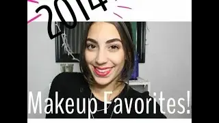 2014 Makeup Favorites! ♛