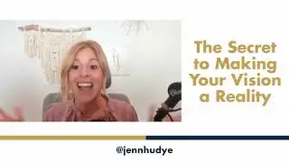The Secret To Making Your Vision A Reality