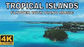 4K UHD Tropical Island Flyover | Beautiful Piano Music | Relaxing Beach Video