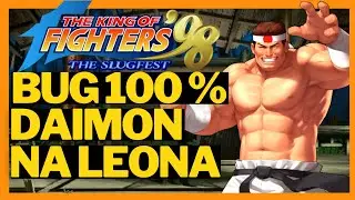 KOF 98 | BUG 100% DO GORO DAIMON NA LEONA