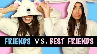 Friends VS Best Friends