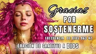 🙏 Oraci&oacute;n de Gratitud a la Divinidad en 963Hz💛Eleva tu Frecuencia y Atrae Milagros🙌