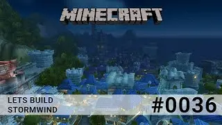 Let's Build Stormwind - Minecraft LBSW #036 - Die T&uuml;rme h&ouml;her machen [Survival/HD/german]