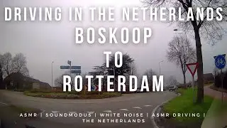 Driving From Boskoop To Rotterdam | Driving In The Netherlands