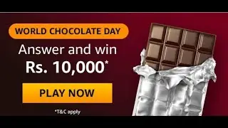 Amazon World Chocolate Day Quiz Answers : Play And Win 10,000 Rs Pay Balance