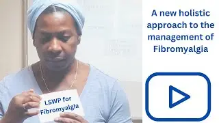 Management of Fibromyalgia using an holistic approach