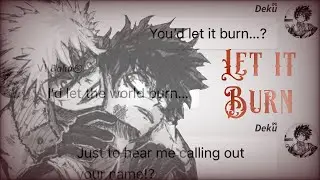 Let it burn || Bakudeku angst || Part 2 of Rewrite the stars || V! Bakugou