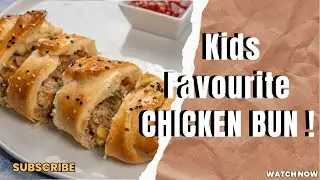 Evening Snack Loved by Kids | Soft Homemade Chicken Bun