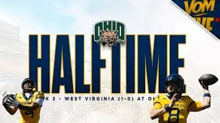 TROUBLE in ATHENS: West Virginia Mountaineers vs Ohio Bobcats Halftime Report