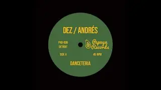 DEZ / ANDRES - DANCETERIA