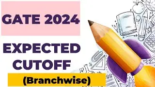 GATE Expected  cutoff 2024 {Branchwise}