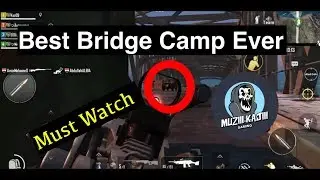 Bridge Camping PUBG || Muziii Kajiii Gaming
