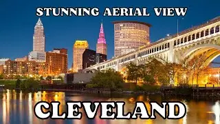 Cleveland, Ohio, USA [4K Aerial View With Peaceful Music]