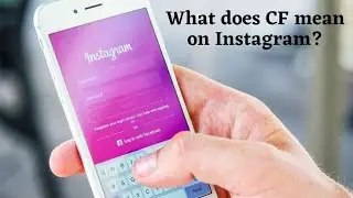 What does cf mean on instagram | Cf meaning in Instagram