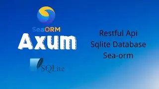 Axum | Создание Restful API с базой данных SQLite и Sea-ORM | Rust | Учебное пособие | CRUD
