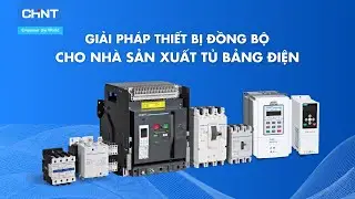 Giải pháp thiết bị điện CHINT cho nhà sản xuất tủ bảng điện