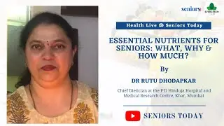 Health Live Webinar on Essential #Nutrients for #Seniors With Rutu Dhodapkar