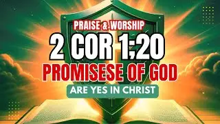 All God&rsquo;s Promises Are Yes | 2 Corinthians 1:20 Song
