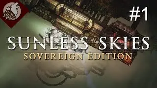 Sunless Skies - Sovereign Edition [EP 1] - A Fresh Start! (2023)