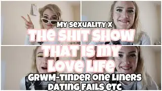 MY SHIT SHOW OF A LOVE LIFE PART1 GRWM
