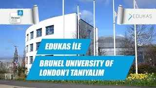 Edukas ile İngiltere Üniversitelerini Gezelim I Brunel University of London