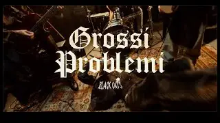 Black Cats - GROSSI PROBLEMI (Official Video)