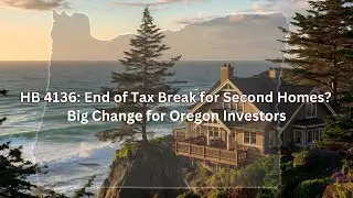 Oregon HB 4136: Tax Hit for Second Homes? - What Landlords Need to Know