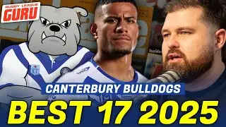 NRL Season 2025: Guru's Best 17 - Canterbury-Bankstown Bulldogs