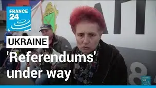 Ukraine 'referendums': Votes on joining Russia under way in Moscow-held regions &bull; FRANCE 24