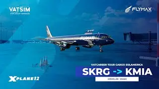VATCAREER Tour Cargo Sulamérica l SKRG ➜ KMIA | A321F | X-Plane 12 na VATSIM de FlyMax Cargo