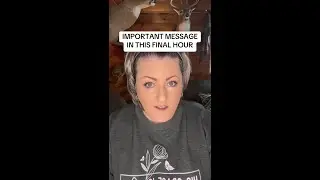 IMPORTANT MESSAGE IN THIS FINAL HOUR