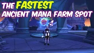 [WoW] Ancient Mana | The BEST & FASTEST farm spot in Suramar