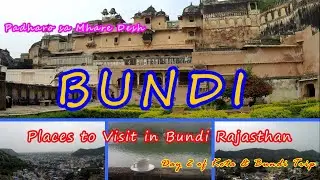 Bundi & Kota Trip | Day - 2 : Bundi | Top Places to visit in Bundi | Bundi Tour in One Day