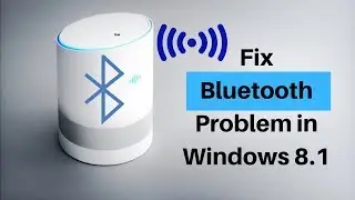 Fix Bluetooth Not Working on Window 8.1 - Not Found Nearby Bluetooth Devices