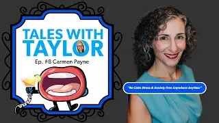 How To Be Calm Stress & Anxiety Anywhere Anytime w/ Carmen Payne ~ Tales With Taylor EP03