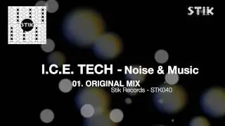 I.C.E. Tech - Noise & Music (Original Mix)