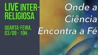 Onde a Ciência Encontra a Fé