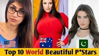 Top 10 World Famous Adult Stars | Nationality, Birthplace & Life Facts