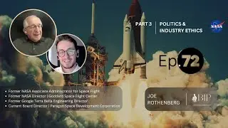 Interview with NASA's former Associate Administrator - Joe Rothenberg - Part 3 | BIP Ep. 72