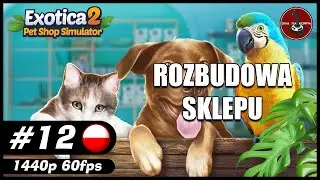 Rozbudowa sklepu || #12 || Exotica 2: Pet Shop Simulator gameplay PL