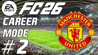 EA FC26 MANCHESTER UNITED CAREER MODE EP.2 