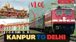 Kanpur to Delhi by - 12877 || GaribRath Exp.  || vlog || @ashishweddingvlogger
