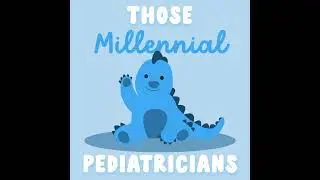 We're Back!!! Life Updates, What we're up To, and Pediatrics in the News
