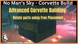 Advanced Corvette Free Placement techniques | Corvette Build  Tutorial | No Man's Sky.