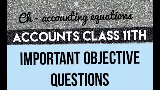 #4 IMPORTANT OBJECTIVE QUESTIONS ✿ CH-6 ACCOUNTING EQUATIONS II XI ACCOUNTS
