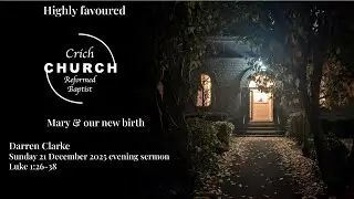 Highly favoured:- Mary & our new birth
